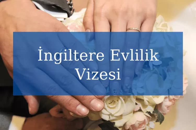 İngiltere Evlilik Vizesi