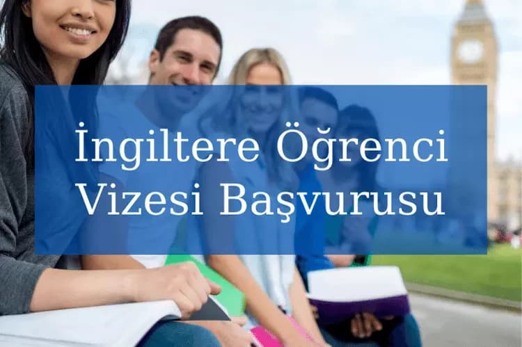 İngiltere Öğrenci Vizesi Başvurusu