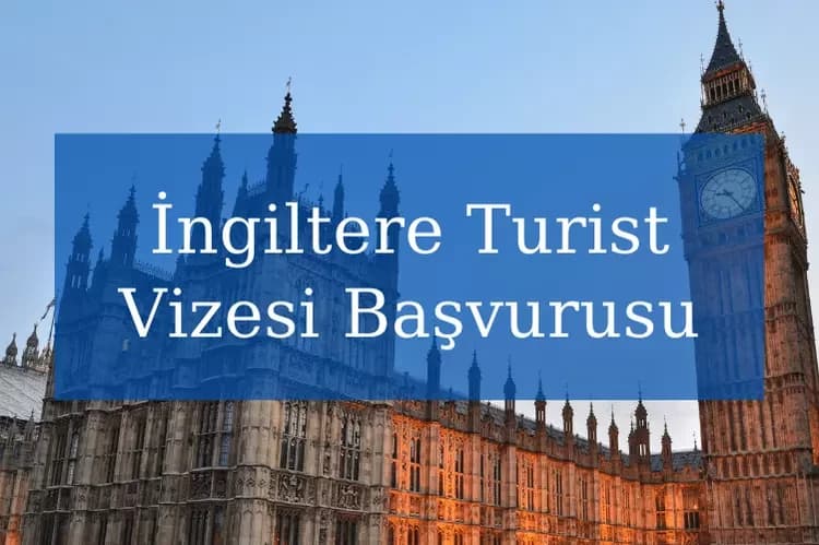 İngiltere Turist Vizesi Başvurusu